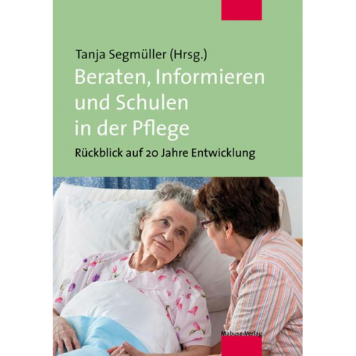 Tanja Segmüller - Beraten, Informieren und Schulen in der Pflege