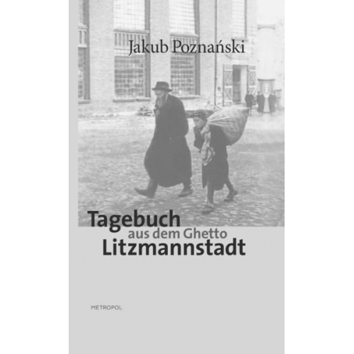 Jakub Poznański - Tagebuch aus dem Ghetto Litzmannstadt