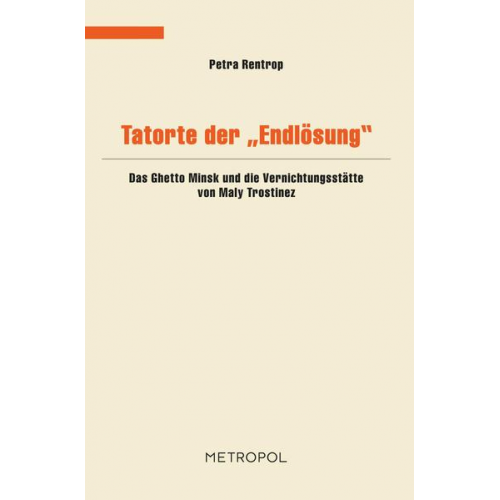 Petra Rentrop - Tatorte der „Endlösung“