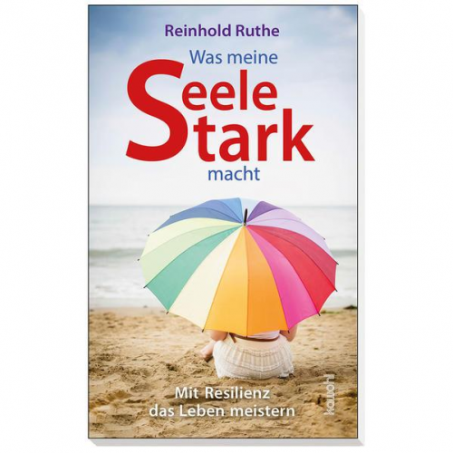 Reinhold Ruthe - Was meine Seele stark macht