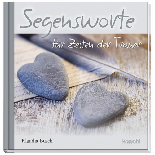 Klaudia Busch - Segensworte für Zeiten der Trauer