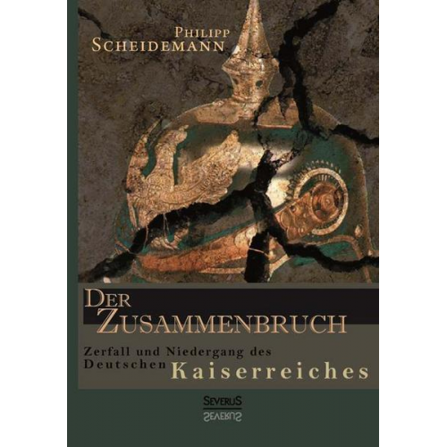 Philipp Scheidemann - Scheidemann, P: Zusammenbruch. Zerfall und Niedergang des de