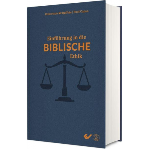 Robertson McQuilkin & Paul Copan - Einführung in die biblische Ethik