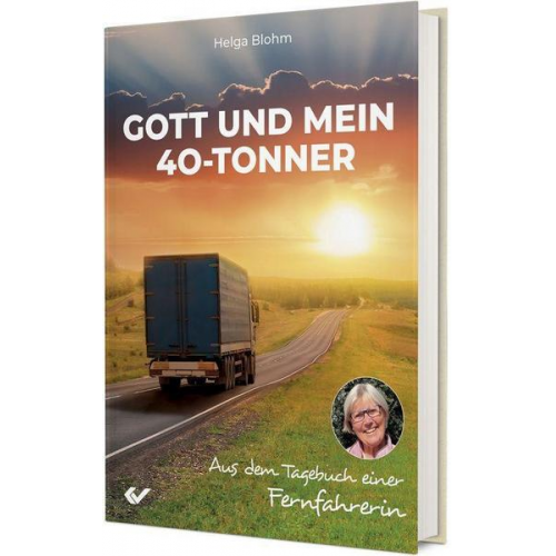 Helga Blohm - Gott und mein 40-Tonner