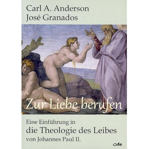 Carl A. Anderson & Joé Granados - Zur Liebe berufen