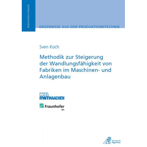 Sven Koch - Methodik zur Steigerung der Wandlungsfähigkeit von Fabriken im Maschinen- und Anlagenbau