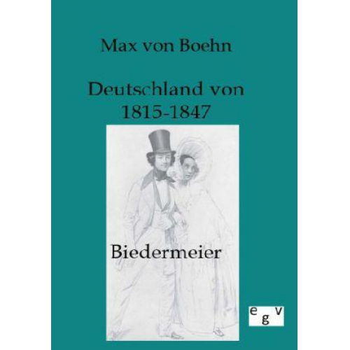 Max Boehn - Biedermeier - Deutschland von 1815-1847