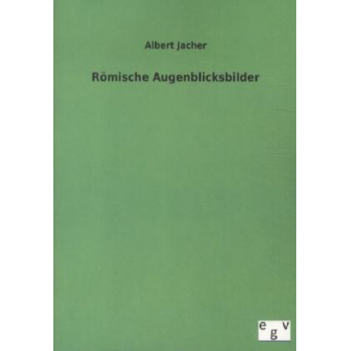 Albert Jacher - Römische Augenblicksbilder