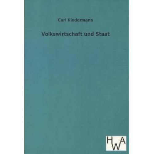 Carl Kindermann - Volkswirtschaft und Staat