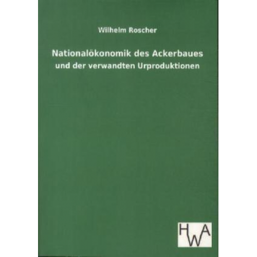 Wilhelm Roscher - Nationalökonomik des Ackerbaues