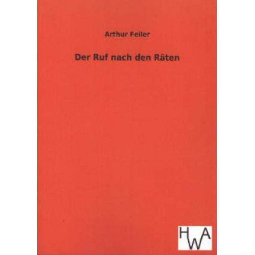 Arthur Feiler - Der Ruf nach den Räten