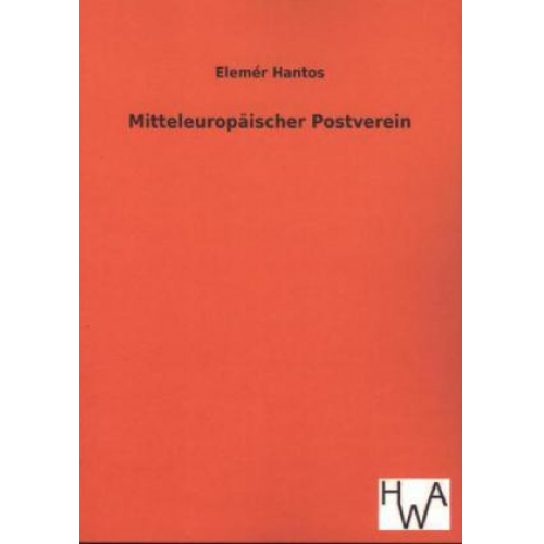 Elemér Hantos - Mitteleuropäischer Postverein