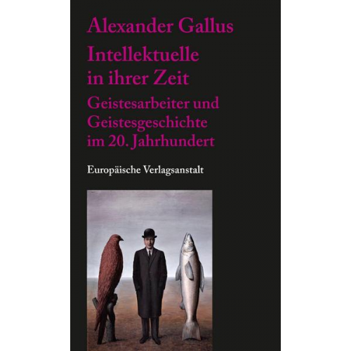 Alexander Gallus - Intellektuelle in ihrer Zeit