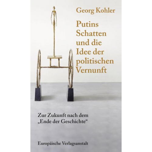 Georg Kohler - Putins Schatten und die Idee der politischen Vernunft