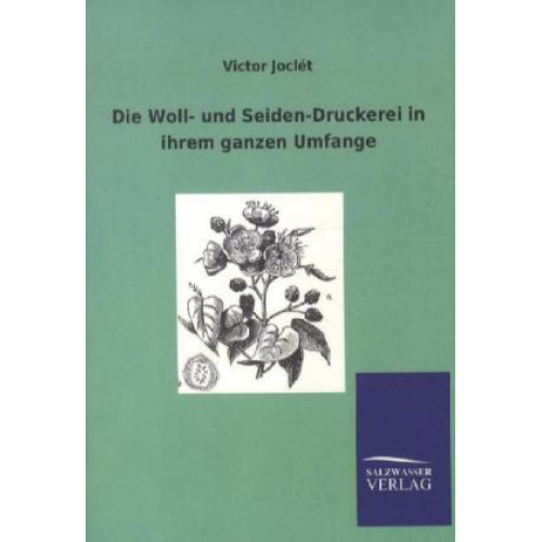 Victor Joclet - Die Woll- und Seiden-Druckerei in ihrem ganzen Umfange