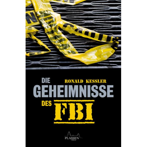 Ronald Kessler - Die Geheimnisse des FBI