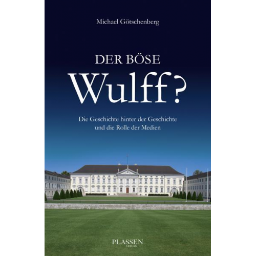 Michael Götschenberg - Der böse Wulff?