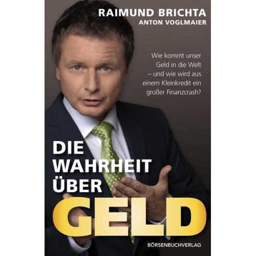Raimund Brichta & Anton Voglmaier - Die Wahrheit über Geld