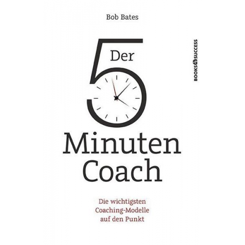 Bob Bates - Der 5-Minuten-Coach