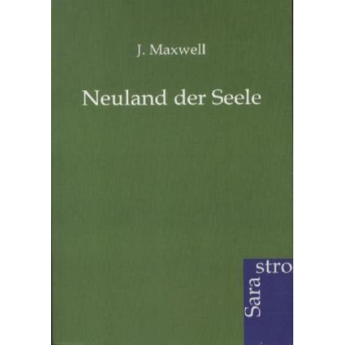 J. Maxwell - Neuland der Seele