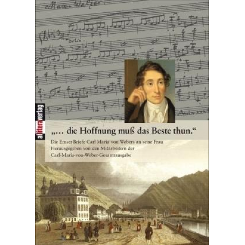 Carl Maria Weber - ...die Hoffnung muß das Beste thun.