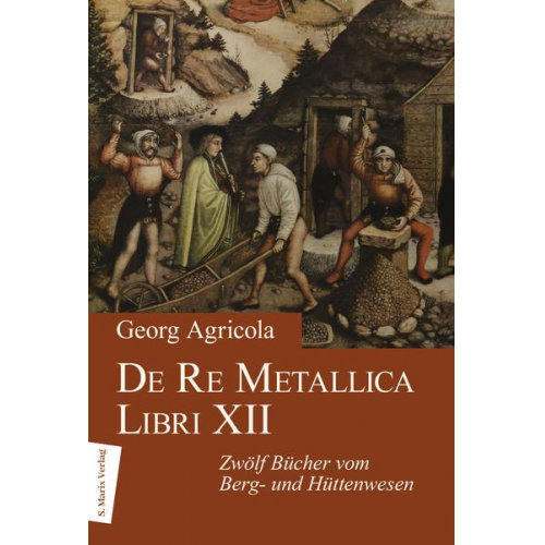 Georg Agricola - De Re Metallica Libri XII