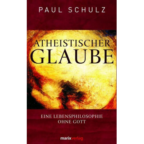 Paul Schulz - Atheistischer Glaube