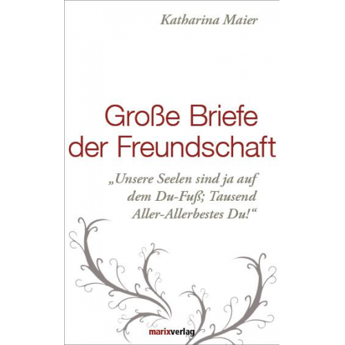 Katharina Maier - Große Briefe der Freundschaft