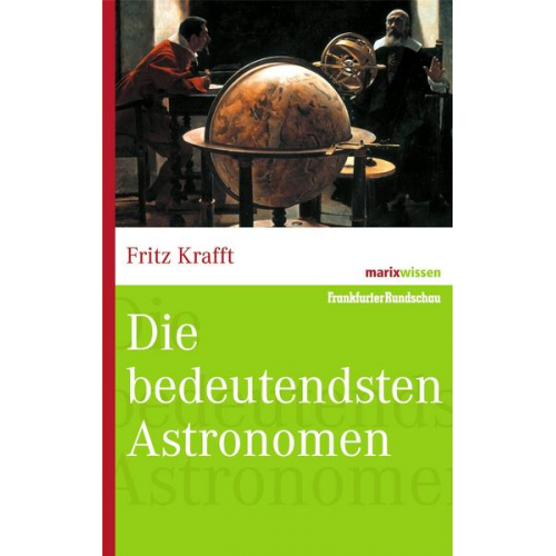 Fritz Krafft - Die bedeutendsten Astronomen