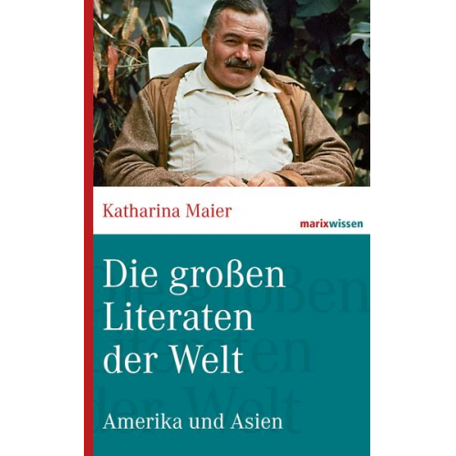 Katharina Maier - Die großen Literaten der Welt