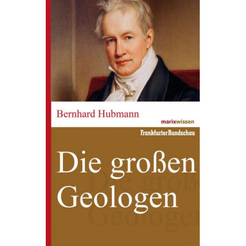 Bernhard Hubmann - Die großen Geologen