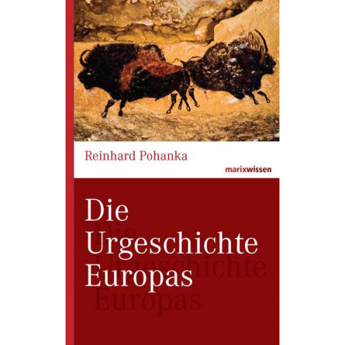 Reinhard Pohanka - Die Urgeschichte Europas