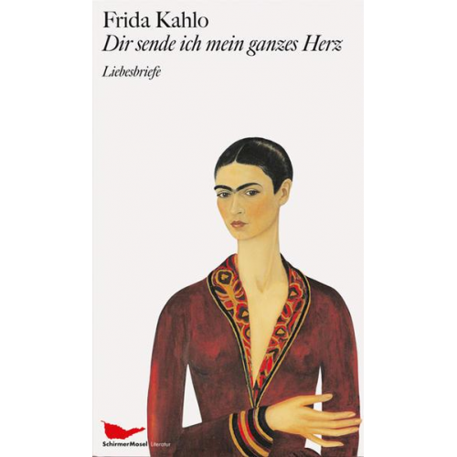 Frida Kahlo - Dir sende ich mein ganzes Herz