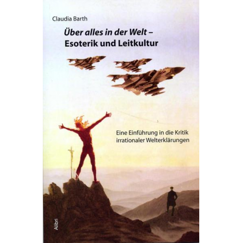 Claudia Barth - Über alles in der Welt – Esoterik und Leitkultur