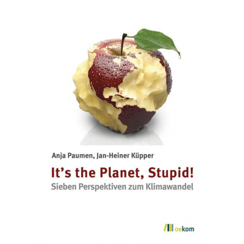 Anja Paumen & Heiner Küpper - Its the Planet, Stupid!