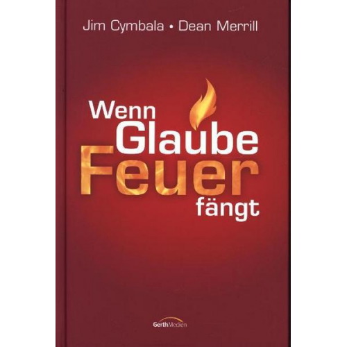 Jim Cymbala & Dean Merrill - Wenn Glaube Feuer fängt