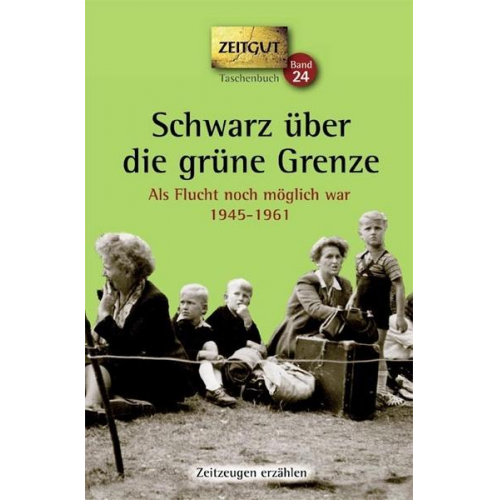 Schwarz über die grüne Grenze. 1945-1961. Taschenbuch