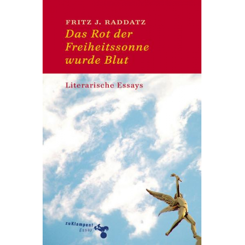 Fritz J. Raddatz - Das Rot der Freiheitssonne wurde Blut