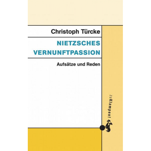 Christoph Türcke - Nietzsches Vernunftpassion