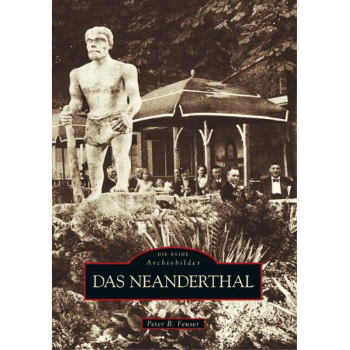 Peter B. Feuser - Das Neanderthal