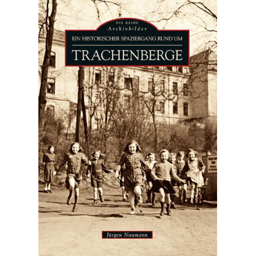 Jürgen Naumann - Historischer Spaziergang rund um Dresden-Trachenberge