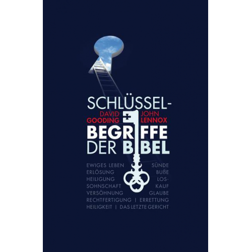 David Gooding & John Lennox - Schlüsselbegriffe der Bibel