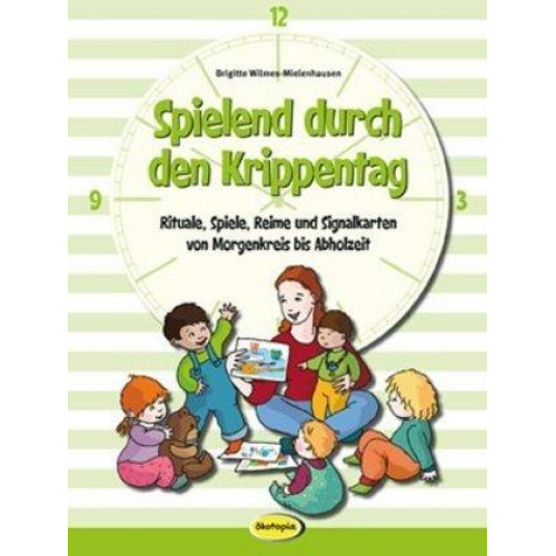 Brigitte Wilmes-Mielenhausen - Spielend durch den Krippentag