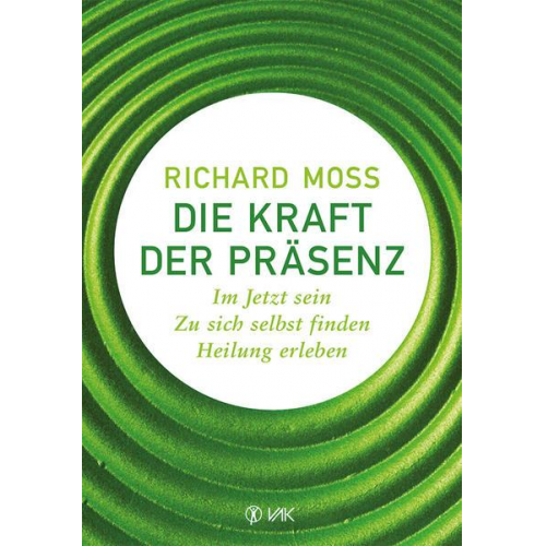 Richard Moss - Die Kraft der Präsenz