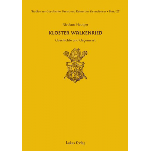 Nicolaus Heutger - Studien zur Geschichte, Kunst und Kultur der Zisterzienser / Kloster Walkenried