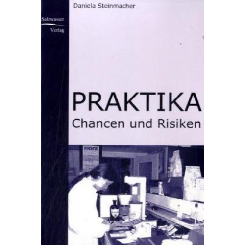 Daniela Steinmacher - Praktika - Chancen und Risiken