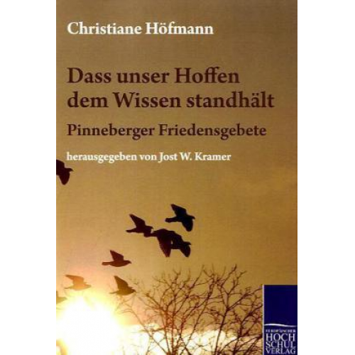 Christiane Höfmann - Dass unser Hoffen dem Wissen standhält