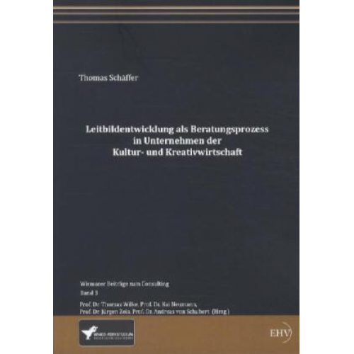 Thomas Schäffer - Leitbildentwicklung als Beratungsprozess in Unternehmen der Kultur- und Kreativwirtschaft