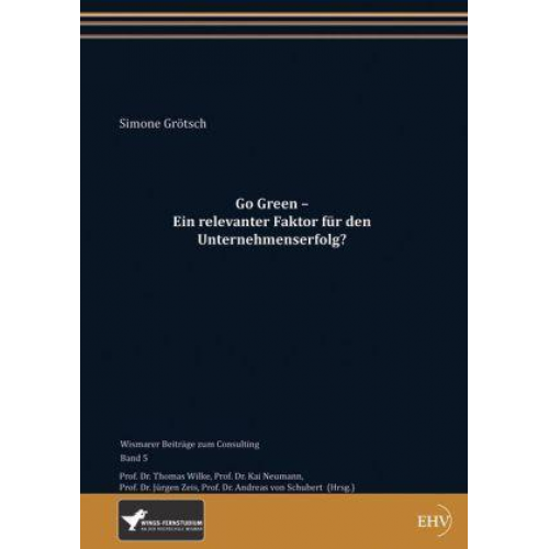 Simone Grötsch - Go Green - Ein relevanter Faktor für den Unternehmenserfolg?