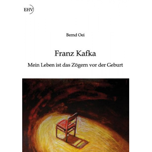 Bernd Oei - Franz Kafka: Mein Leben ist das Zögern vor der Geburt